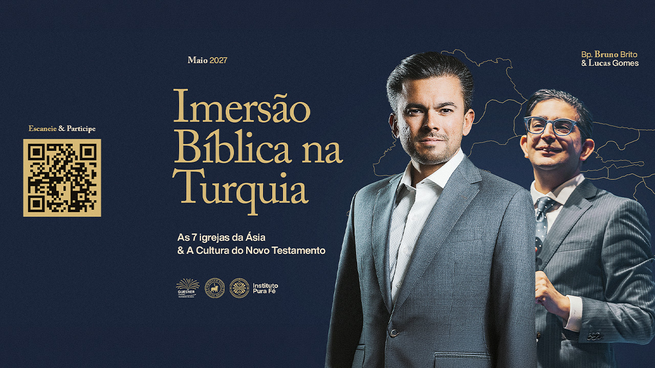 Imersão Bíblica na Turquia — Maio 2027. As 7 igrejas da Ásia e a Cultura do Novo Testamento, com Bispo Bruno Brito e Lucas Gomes. Guesher Turismo e Instituto Pura Fé.