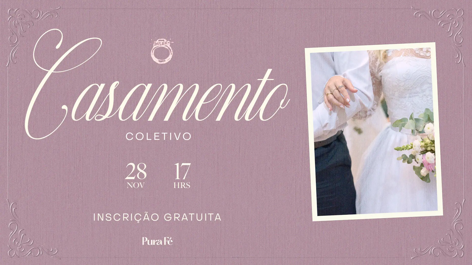 Casamento Coletivo — 28 de Novembro, às 17h. Inscrição gratuita. Igreja Pura Fé.